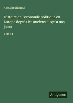 Cover Histoire de l'economie politique en Europe depuis les anciens jusqu'à nos jours