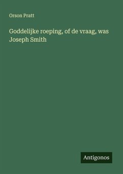 Goddelijke roeping, of de vraag, was Joseph Smith - Pratt, Orson