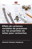 Effets de certaines variables de processus sur les propriétés du laiton pour cartouches
