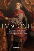 I Visconti. Fra potere e congiure. L'epopea di una delle più antiche dinastie europee I Visconti. Fra potere e congiure. L'epopea di una delle più antiche dinastie europee