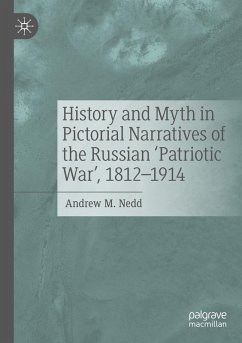 Cover History and Myth in Pictorial Narratives of the Russian 'Patriotic War', 1812-1914