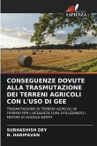 CONSEGUENZE DOVUTE ALLA TRASMUTAZIONE DEI TERRENI AGRICOLI CON L'USO DI GEE CONSEGUENZE DOVUTE ALLA TRASMUTAZIONE DEI TERRENI AGRICOLI CON L'USO DI GEE
