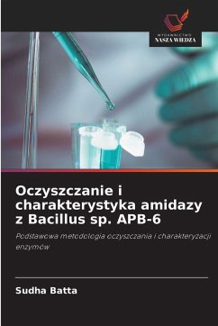Cover Oczyszczanie i charakterystyka amidazy z Bacillus sp. APB-6