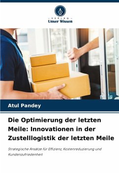 Cover Die Optimierung der letzten Meile: Innovationen in der Zustelllogistik der letzten Meile