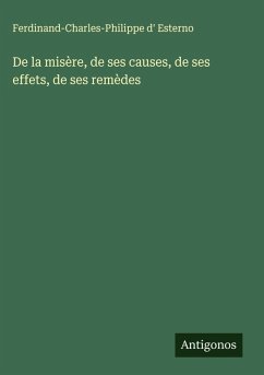 Cover De la misère, de ses causes, de ses effets, de ses remèdes