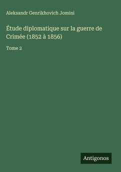 Étude diplomatique sur la guerre de Crimée (1852 à 1856) Cover Étude diplomatique sur la guerre de Crimée (1852 à 1856)