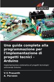 Una guida completa alla programmazione per l'implementazione di progetti tecnici - Arduino Una guida completa alla programmazione per l'implementazione di progetti tecnici - Arduino