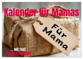 Kalender für Mamas - Was ich dir sagen will (Tischkalender 2026 DIN A5 quer), CALVENDO Monatskalender