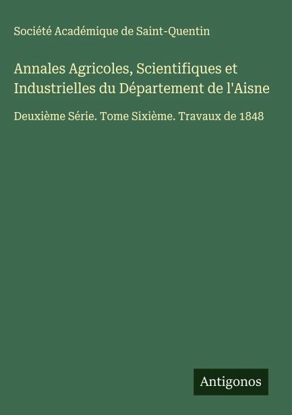 Annales Agricoles, Scientifiques et Industrielles du Département de l'Aisne