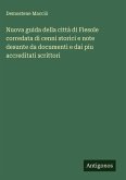 Nuova guida della città di Fiesole corredata di cenni storici e note desunte da documenti e dai piu accreditati scrittori