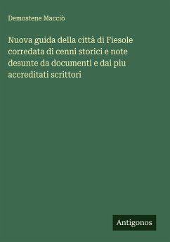 Cover Nuova guida della città di Fiesole corredata di cenni storici e note desunte da documenti e dai piu accreditati scrittori