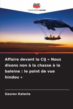 Cover Affaire devant la CIJ ' Nous disons non à la chasse à la baleine : le point de vue hindou '