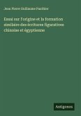 Essai sur l'origine et la formation similaire des écritures figuratives chinoise et égyptienne