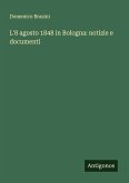 L'8 agosto 1848 in Bologna: notizie e documenti