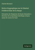Notice biographique sur le Général FrédéricCésar de la Harpe
