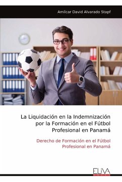 Cover La Liquidación en la Indemnización por la Formación en el Fútbol Profesional en Panamá