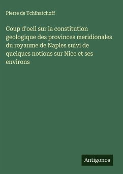 Cover Coup d'oeil sur la constitution geologique des provinces meridionales du royaume de Naples suivi de quelques notions sur Nice et ses environs