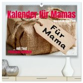 Kalender für Mamas - Was ich dir sagen will (hochwertiger Premium Wandkalender 2026 DIN A2 quer), Kunstdruck in Hochglanz
