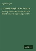 La médecine jugée par les médecins La médecine jugée par les médecins