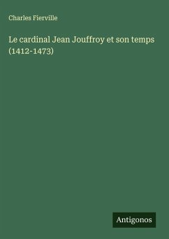 Le cardinal Jean Jouffroy et son temps (1412-1473) - Fierville, Charles
