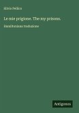 Le mie prigione. The my prisons. Le mie prigione. The my prisons.