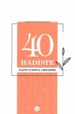 40 Hadiste Ailemiz ve Sosyal Iliskilerimiz 40 Hadiste Ailemiz ve Sosyal Iliskilerimiz