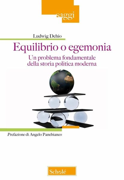 Equilibrio o egemonia. Un problema fondamentale della storia politica moderna