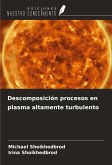 Descomposición procesos en plasma altamente turbulento