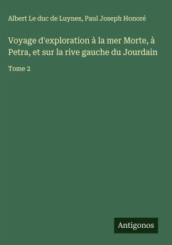 Cover Voyage d'exploration à la mer Morte, à Petra, et sur la rive gauche du Jourdain