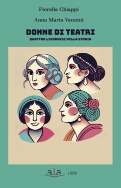 Cover Donne di teatri. Quattro livornesi nella storia