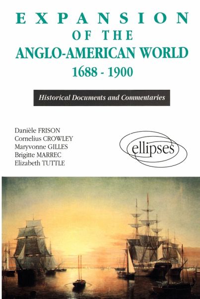Expansion of the Anglo-American World (1688-1900) Expansion of the Anglo-American World (1688-1900)
