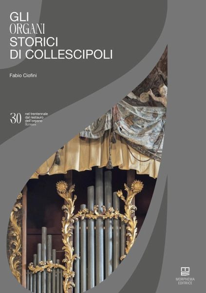 Gli organi storici di Collescipoli. Nel trentennale del restauro dell'organo Hermans Gli organi storici di Collescipoli. Nel trentennale del restauro dell'organo Hermans
