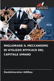 MIGLIORARE IL MECCANISMO DI UTILIZZO EFFICACE DEL CAPITALE UMANO