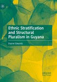 Ethnic Stratification and Structural Pluralism in Guyana