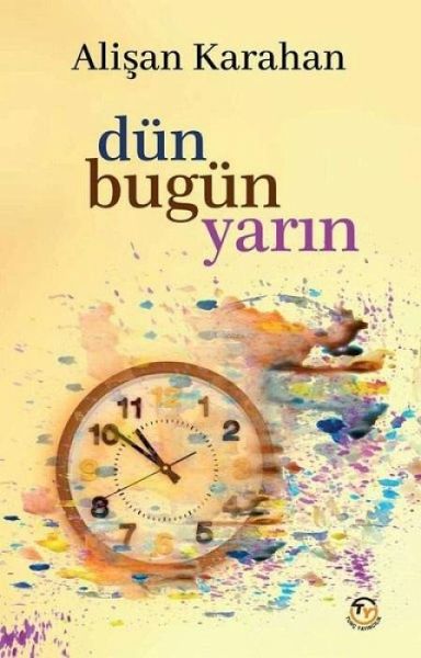 Dün Bugün Yarin