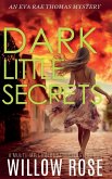 DARK LITTLE SECRETS (Eva Rae Thomas FBI Mystery Book 16) DARK LITTLE SECRETS (Eva Rae Thomas FBI Mystery Book 16)