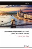 Government Subsidies and IPO Firms' Short-Term Excess Returns Government Subsidies and IPO Firms' Short-Term Excess Returns