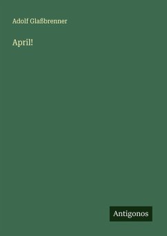 April! - Glaßbrenner, Adolf