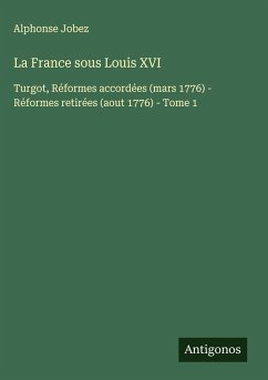 La France sous Louis XVI - Jobez, Alphonse