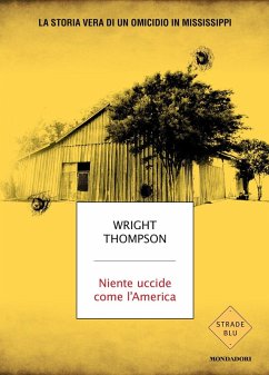 Cover Niente uccide come l'America. La storia vera di un omicidio in Mississippi