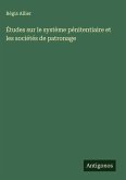 Études sur le système pénitentiaire et les sociétés de patronage Études sur le système pénitentiaire et les sociétés de patronage