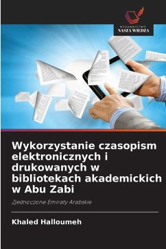 Cover Wykorzystanie czasopism elektronicznych i drukowanych w bibliotekach akademickich w Abu Zabi