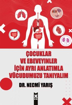 Cocuklar ve Ebeveyinler Icin Ayri Anlatimla Vücudumuzu Taniyalim - Yaris, Necmi Cocuklar ve Ebeveyinler Icin Ayri Anlatimla Vücudumuzu Taniyalim - Yaris, Necmi