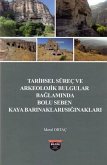 Tarihsel Sürec ve Arkeolojik Bulgular Baglaminda Bolu Seben Kaya Barinaklari Signaklari