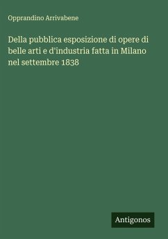 Cover Della pubblica esposizione di opere di belle arti e d'industria fatta in Milano nel settembre 1838