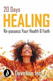 20 Days Healing: Re-possess Your Health and Faith (eBook, ePUB)