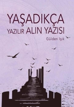 Yasadikca Yazilir Alin Yazisi - Isik, Gülden Yasadikca Yazilir Alin Yazisi - Isik, Gülden