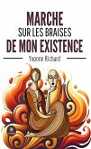 Marche sur les braises de mon existence (eBook, ePUB)