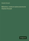 Mémoires, contes et autres ¿uvres de Charles Perrault