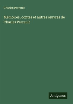 Mémoires, contes et autres ¿uvres de Charles Perrault - Perrault, Charles